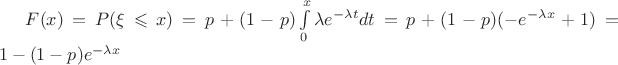 $F(x)=P(\xi\leqslant x)=p+(1-p)\int\limits_0^{x}\lambda e^{-\lambda t}dt=p+(1-p)(-e^{-\lambda x}+1)=1-(1-p)e^{-\lambda x}$