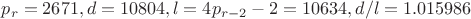 $p_r=2671, d=10804, l=4p_{r-2}-2=10634, d/l=1.015986$