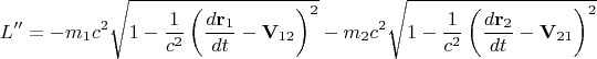 $$
L'' = - m_1 c^2 \sqrt{ 1 - \frac{1}{c^2} \left( \frac{d {\bf r}_1 }{dt} - {\bf V}_{12} \right)^2 }
- m_2 c^2 \sqrt{ 1 - \frac{1}{c^2} \left( \frac{d {\bf r}_2 }{dt} - {\bf V}_{21} \right)^2 }
$$