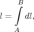 $$l=\int\limits_{A}^{B}dl,$$