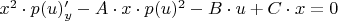 $ x^2 \cdot p(u)'_y - A \cdot x \cdot p(u)^2 - B \cdot u + C \cdot x = 0 $