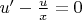 $ u' - \frac{u}{x} = 0 $