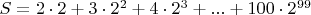 $S=2\cdot2+3\cdot2^2+4\cdot2^3+...+100\cdot2^{99}$