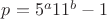 $p=5^a 11^b-1$