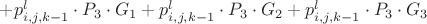 $ + p^{l}_{i,j,k-1} \cdot P_3 \cdot G_1 + p^{l}_{i,j,k-1} \cdot P_3 \cdot G_2 + p^{l}_{i,j,k-1} \cdot P_3 \cdot G_3$