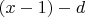 $(x-1)-d$