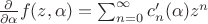 $\frac{\partial}{\partial\alpha}f(z,\alpha)=\sum_{n=0}^{\infty}c_n^{\prime}(\alpha)z^n$
