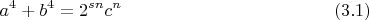 $$a^4+b^4=2^{sn}c^n \eqno(3.1)$$