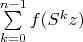 $ \sum\limits_{k=0}^{n-1} f({S}^{k} z)$