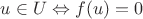 $u \in U \Leftrightarrow f(u) = 0$