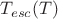 $T_{esc}(T)$