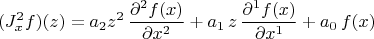 $$(J^2_{x}f)(z) = a_2 z^2 \, \frac{\partial^2 f(x)}{\partial x^2} + 
a_1 \, z \, \frac{\partial^1 f(x)}{\partial x^1} + a_0 \, f(x) $$