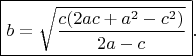 $\boxed{b = \sqrt {\frac{{c(2ac + {a^2} - {c^2})}}{{2a - c}}} }.$