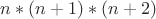 $n*(n+1)*(n+2)$