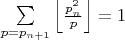 $\sum\limits_{p=p_{n+1}} \left\lfloor \frac{p_n^2}{p}\right\rfloor   =1$