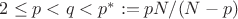 $2 \le p < q < p^* := pN/(N-p)$