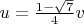 $u=\frac{1-\sqrt{7}}{4}v$