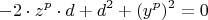 \[
 - 2 \cdot z^p  \cdot d + d^2  + (y^p )^2  = 0
\]