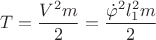 $$T=\frac{V^2m}{2}=\frac{\dot{\varphi}^2l^2_1m}{2}$$