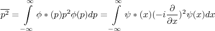 $$\overline{p^2}=\int\limits_{-\infty}^{\infty}\phi*(p)p^2\phi(p)dp=
\int\limits_{-\infty}^{\infty}\psi*(x)(-i\frac{\partial}{\partial x})^2\psi(x)dx$$