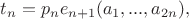 $t_n=p_n e_{n+1}(a_1,...,a_{2n}),$