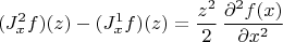 $$(J^2_{x}f)(z) -(J^1_{x}f)(z) = \frac{z^2}{2} \, \frac{\partial^2 f(x)}{\partial x^2}$$