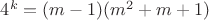 $4^k=(m-1)(m^2+m+1)$