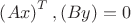 $\left(Ax\right)^{T},\left(By\right)=0$