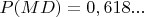 $P(MD)=0,618...$