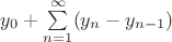$y_0+ \sum\limits_{n=1}^{\infty} (y_n-y_{n-1})$