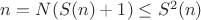 $n=N(S(n)+1)\le S^2(n)$