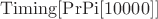 $\mathrm{Timing[PrPi[10000]]}$