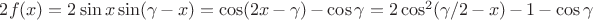 $2f(x)=2\sin x \sin (\gamma-x)=\cos(2x-\gamma)-\cos \gamma=2\cos^2 (\gamma/2 -x)-1-\cos \gamma$