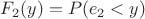 $F_2(y)=P(e_2<y)$