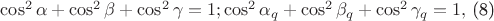 $\cos^{2}\alpha+\cos^{2} \beta+\cos^{2} \gamma=1; \cos^{2}\alpha_{q}+\cos^{2} \beta_{q}+\cos^{2} \gamma_{q}=1,$   (8)
