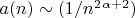 $a(n)\sim (1/n^{2}^{\alpha+2})$