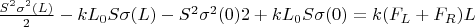 $\frac{S^2\sigma ^2(L)}{2}-kL_0S\sigma (L)-{S^2\sigma ^2(0)}{2}+kL_0S\sigma (0)=k(F_L+F_R)L$