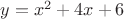 $y=x^2+4x+6