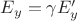 $E_y = \gamma E'_y$