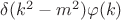 $\delta(k^2-m^2)\varphi(k)$