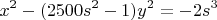 $$ x^2 - (2500s^2-1)y^2 = - 2s^3$$