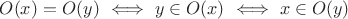$O(x) = O(y)~\Longleftrightarrow~y \in O(x)~\Longleftrightarrow~x \in O(y)$