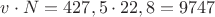 $v\cdot N=427,5\cdot 22,8=9747$