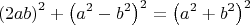 $$\left( {2ab} \right)^2  + \left( {a^2  - b^2 } \right)^2  = \left( {a^2  + b^2 } \right)^2$