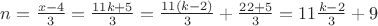 $n=\frac{x-4}{3}=\frac{11k+5}{3}=\frac{11(k-2)}{3}+\frac{22+5}{3}=11\frac{k-2}{3}+9$