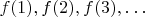$f(1), f(2), f(3), &hellip;$