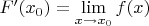 $F'(x_0) = \lim\limits_{x \to x_0}f(x)$