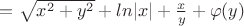 $=\sqrt{x^2+y^2}+ln{|x|}+{x \over y}+\varphi(y)$