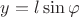 $y=l\sin\varphi $
