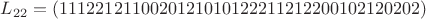 $L_{22}=(1112212110020121010122211212200102120202)$